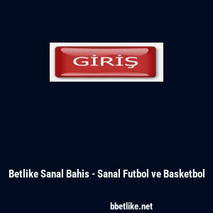 Betlike Sanal Bahis - Sanal Futbol ve Basketbol